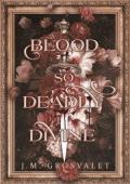 Blood So Deadly Divine (The Deadly Divine #1)