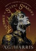 Kingdoms of Silent Sorrows (Crowns Forged In Chaos #1)