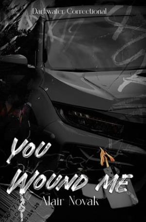 You Wound Me (Darkwater Correctional Institute #1)