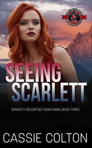 Seeing Scarlett (Serenity Securities, Team Hawk #3)