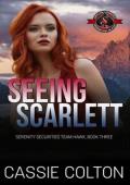 Seeing Scarlett (Serenity Securities, Team Hawk #3)