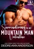 Surrendering to My Mountain Man Valentine (Date Night In The Mountains #3)