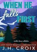 When He Falls First: Smitten Heroes Collection