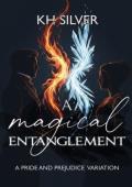 A Magical Entanglement (A Magical / Fantasy Pride and Prejudice Variation)