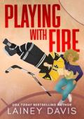Playing with Fire (Playing #3)