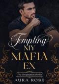 Tempting My Mafia Ex (Temptation #3)