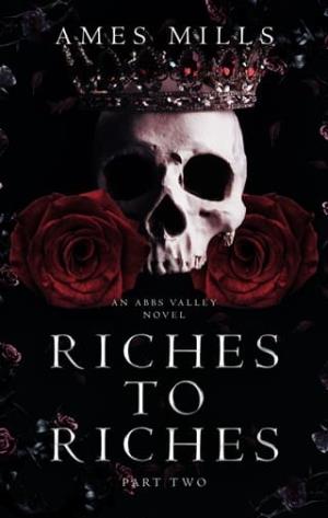 Riches to Riches, Part Two (Abbs Valley #2)