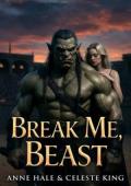 Break Me, Beast