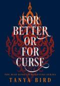 For Better or for Curse (The Mad King’s Daughters #1)