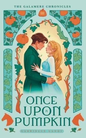 Once Upon A Pumpkin (The Galamere Chronicles #3)