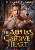 The Alpha’s Captive Heart (Cage of Royal Desires #3)