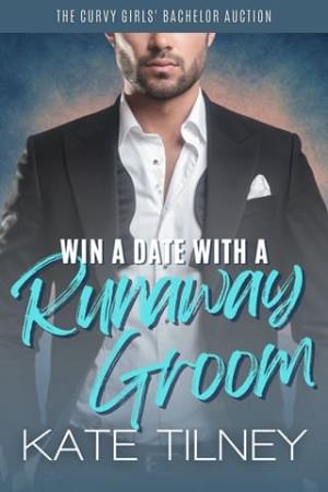 Win a Date with a Runaway Groom (The Curvy Girls’ Bachelor Auction #1)