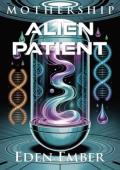 Alien Patient (Mothership #3)