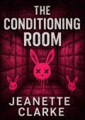 The Conditioning Room (The Mire Institute #1)
