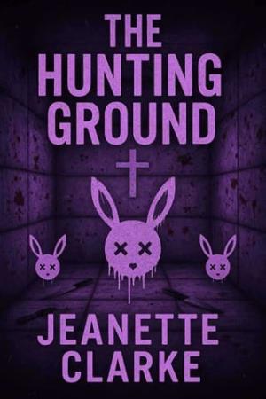 The Hunting Ground (The Mire Institute #2)