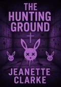 The Hunting Ground (The Mire Institute #2)