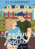 Crashing Together (Across The Hall #2)
