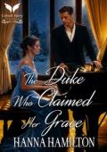 The Duke Who Claimed Her Grace (The Untamed Ladies #4)
