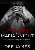 Saved By My Mafia Knight (Billionaire Don #4)