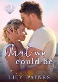 What We Could Be (Coral Bay #1)