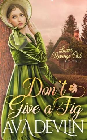 Don’t Give a Fig (Ladies’ Revenge Club #7)