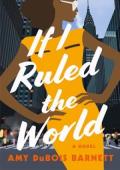 If I Ruled the World (fast-paced, juicy debut)