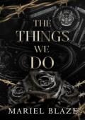 The Things We Do (Renegades #1)
