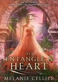 To Entangle a Heart (Four Kingdoms Fairy Tale #2)