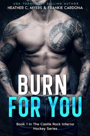 Burn for You (The Castle Rock Inferno #1)