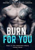 Burn for You (The Castle Rock Inferno #1)