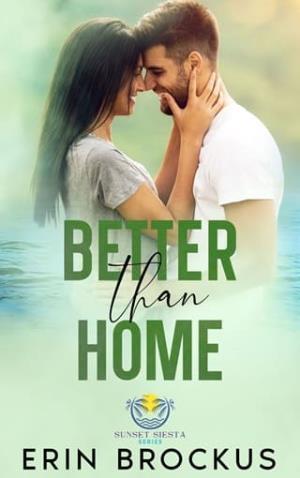 Better than Home (Sunset Siesta #3)