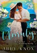 Unruly: How to Fail at Fake Dating (Songbird Ridge: A Year in the Life #1)