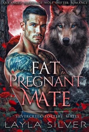 Fat Pregnant Mate (Silvercreek Lottery Mates #5)