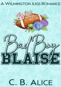 Bad Boy Blaise (Wilmington Juggernauts #2)
