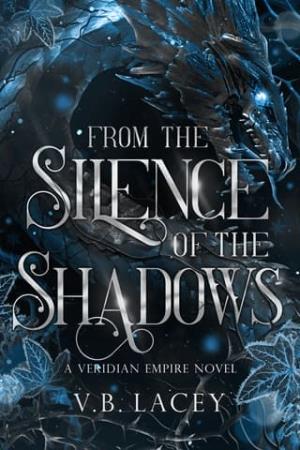 From the Silence of the Shadows (The Veridian Empire #3)