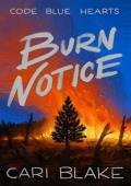 Burn Notice (Code Blue Hearts #3)