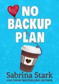 No Backup Plan (Billionaires on Main Street #2)