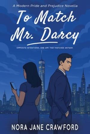 To Match Mr. Darcy (Modern Pride & Prejudice: The Darcy and Elizabeth What If #1)