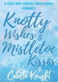 Knotty Wishes & Mistletoe Kisses