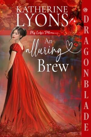 An Alluring Brew (My Lady’s Potions #3)