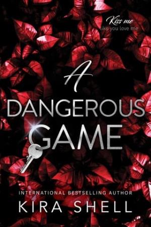 A Dangerous Game (Kiss Me Like You Love Me #2)