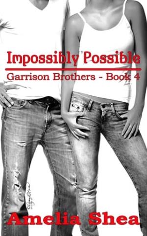 Impossibly Possible (Garrison Brothers #4)