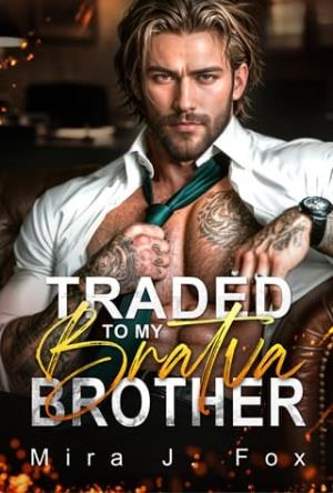 Traded to My Bratva Brother (Forbidden Mile High #2)
