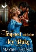 Trapped with the Icy Duke (Ladies in Disguise #1)