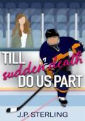 Till Sudden Death Do Us Part (Granite Ice Hockey #4)