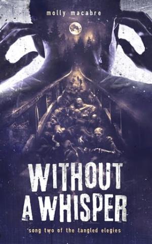 Without A Whisper (Songs of the Tangled Elegies #2)