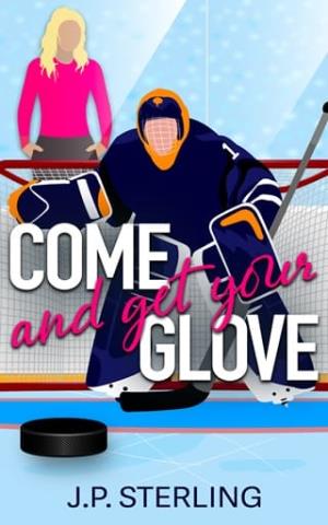 Come and Get Your Glove (Granite Ice Hockey #2)
