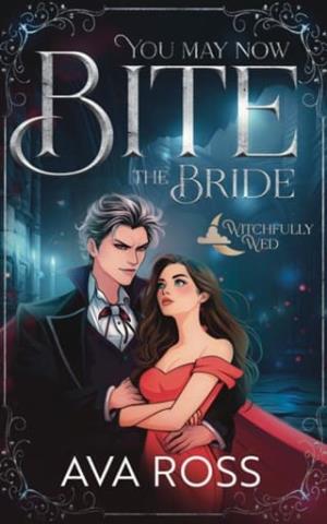 You May Now Bite the Bride (Witchfully Wed #1)