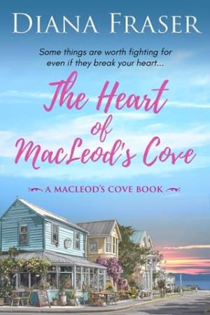 The Heart of MacLeod’s Cove (MacLeod’s Cove #2)