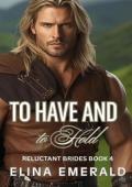 To Have and to Hold (Reluctant Brides #4)